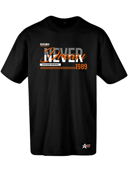 TALKLESSFASHION Black / SMALL NEVER STOP unisex oversize T-Shirt Short sleeve streetwear