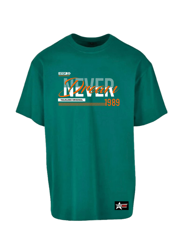 TALKLESSFASHION Green / SMALL NEVER STOP unisex oversize T-Shirt Short sleeve streetwear